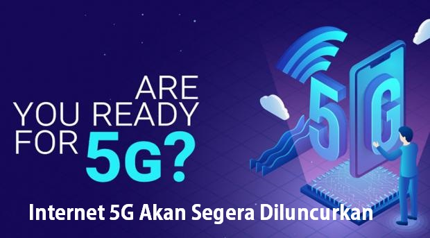 Internet 5G Akan Segera Diluncurkan