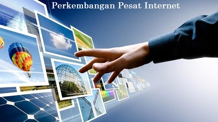 Perkembangan Pesat Internet