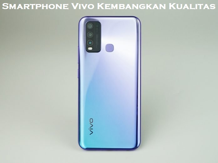 Smartphone Vivo Kembangkan Kualitas