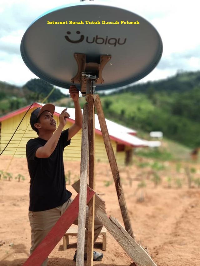 Internet Susah Untuk Daerah Pelosok