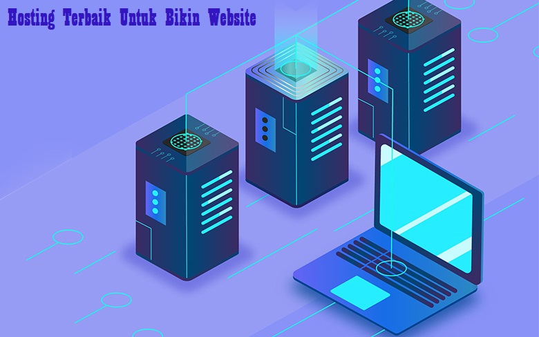 Hosting Terbaik Untuk Bikin Website