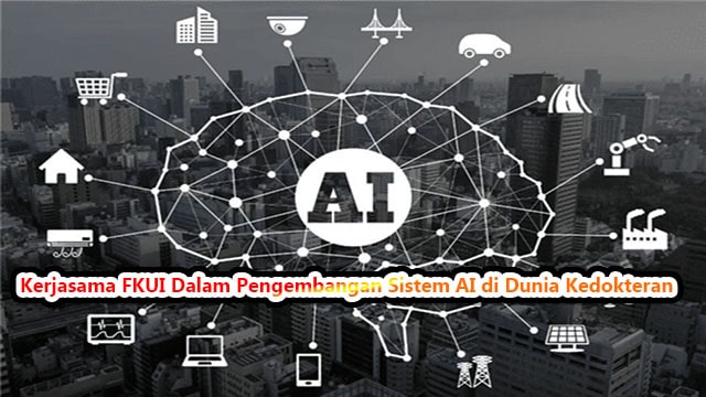 Kerjasama FKUI Dalam Pengembangan Sistem AI di Dunia Kedokteran