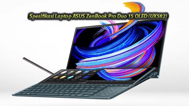 Spesifikasi Laptop ASUS ZenBook Pro Duo 15 OLED (UX582)